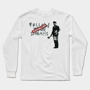 BANKSY Follow Your Dreams Cancelled Long Sleeve T-Shirt